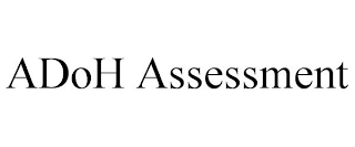 ADOH ASSESSMENT