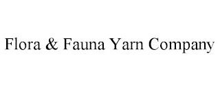 FLORA & FAUNA YARN COMPANY