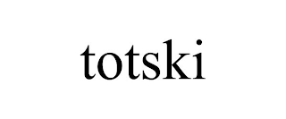 TOTSKI