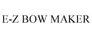 E-Z BOW MAKER