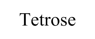 TETROSE