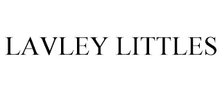 LAVLEY LITTLES