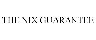 THE NIX GUARANTEE