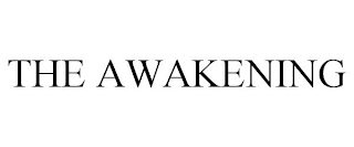 THE AWAKENING