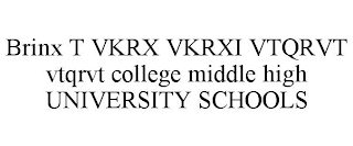 BRINX T VKRX VKRXI VTQRVT VTQRVT COLLEGE MIDDLE HIGH UNIVERSITY SCHOOLS