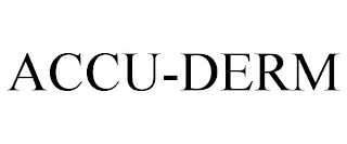 ACCU-DERM