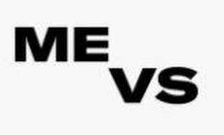 ME VS