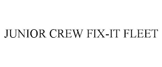 JUNIOR CREW FIX-IT FLEET