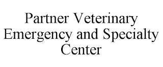 PARTNER VETERINARY EMERGENCY AND SPECIALTY CENTER
