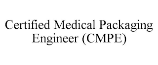 CERTIFIED MEDICAL PACKAGING ENGINEER (CMPE)