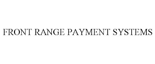 FRONT RANGE PAYMENT SYSTEMS