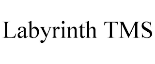 LABYRINTH TMS