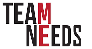 TEAM NEEDS