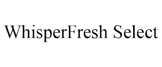 WHISPERFRESH SELECT