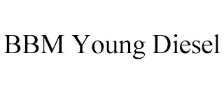 BBM YOUNG DIESEL
