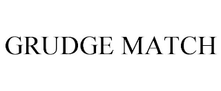 GRUDGE MATCH