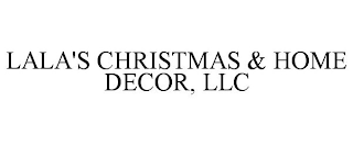 LALA'S CHRISTMAS & HOME DECOR, LLC