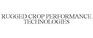 RUGGED CROP PERFORMANCE TECHNOLOGIES