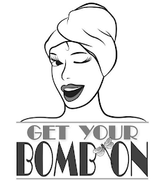 GET YOUR BOMB ON