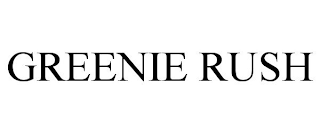 GREENIE RUSH