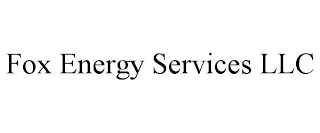 FOX ENERGY SERVICES LLC