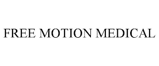 FREE MOTION MEDICAL