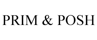 PRIM & POSH