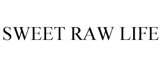 SWEET RAW LIFE