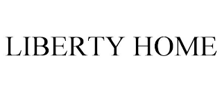 LIBERTY HOME