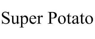 SUPER POTATO