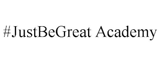 #JUSTBEGREAT ACADEMY