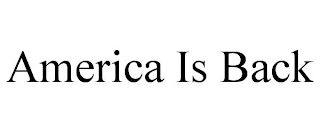 AMERICA IS BACK