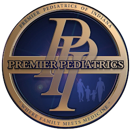 PREMIER PEDIATRICS OF INDIANA PPI PREMIER PEDIATRICS "WHERE FAMILY MEETS MEDICINE"