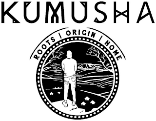 KUMUSHA ROOTS ORIGIN HOME