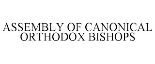 ASSEMBLY OF CANONICAL ORTHODOX BISHOPS