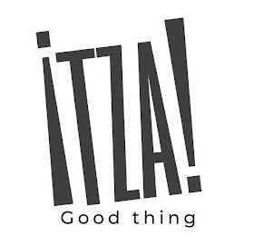 ¡TZA! GOOD THING