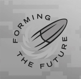 FORMING THE FUTURE