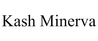 KASH MINERVA