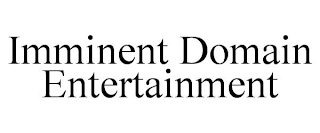 IMMINENT DOMAIN ENTERTAINMENT