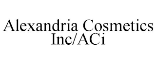 ALEXANDRIA COSMETICS INC/ACI