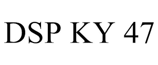 DSP KY 47