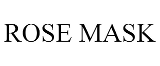 ROSE MASK