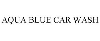 AQUA BLUE CAR WASH