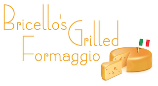 BRICELLO'S GRILLED FORMAGGIO