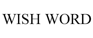 WISH WORD