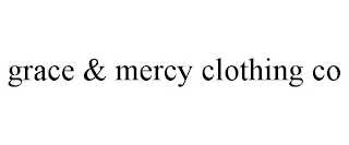 GRACE & MERCY CLOTHING CO