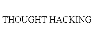 THOUGHT HACKING