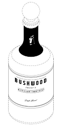 PREMIUM STRAIGHT BOURBON WHISKEY BUSHWOOD FRONT 9 DISTILLED IN KENTUCKY SINGLE BARREL