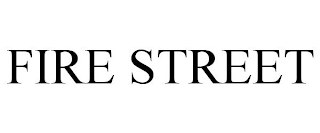 FIRE STREET