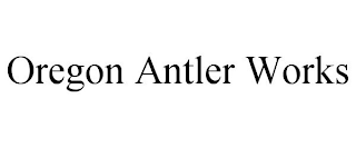 OREGON ANTLER WORKS